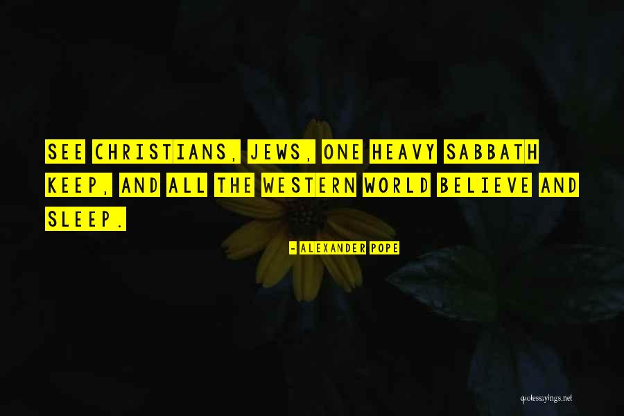 Jews What They Believe Quotes By Alexander Pope Jews What They Believe Quotes By Alexander Pope