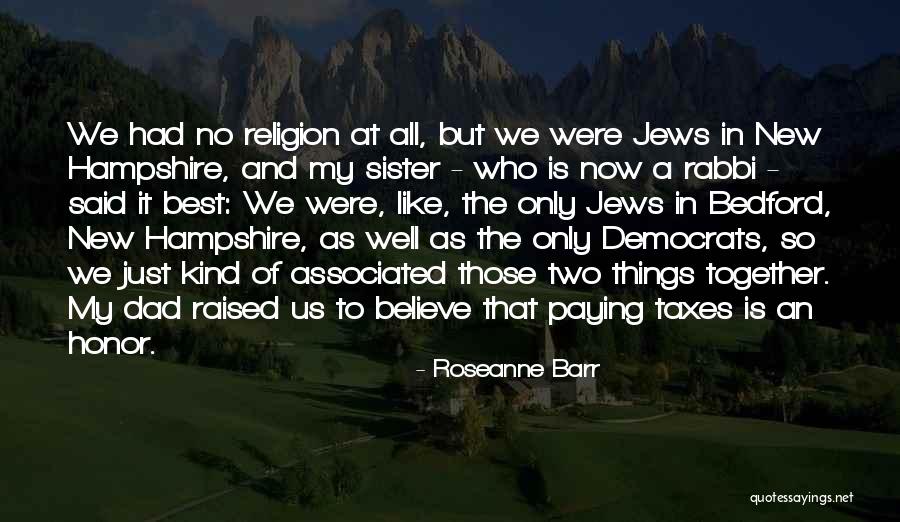 Jews What They Believe Quotes By Roseanne Barr Jews What They Believe Quotes By Roseanne Barr