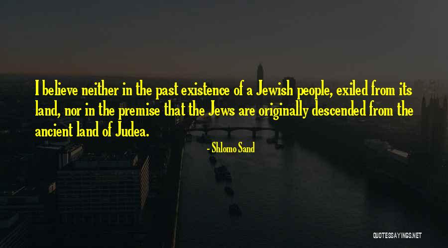 Jews What They Believe Quotes By Shlomo Sand Jews What They Believe Quotes By Shlomo Sand