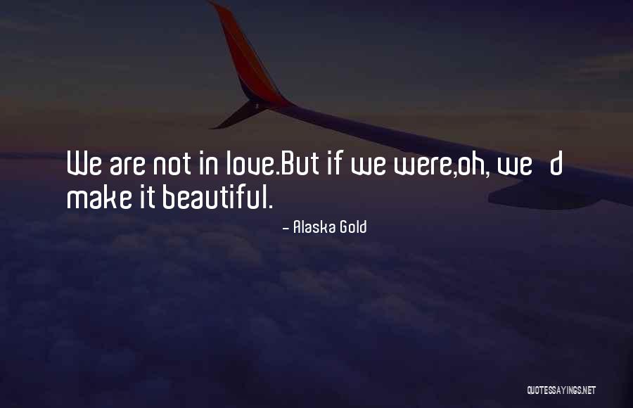 Jeyney Quotes By Alaska Gold
