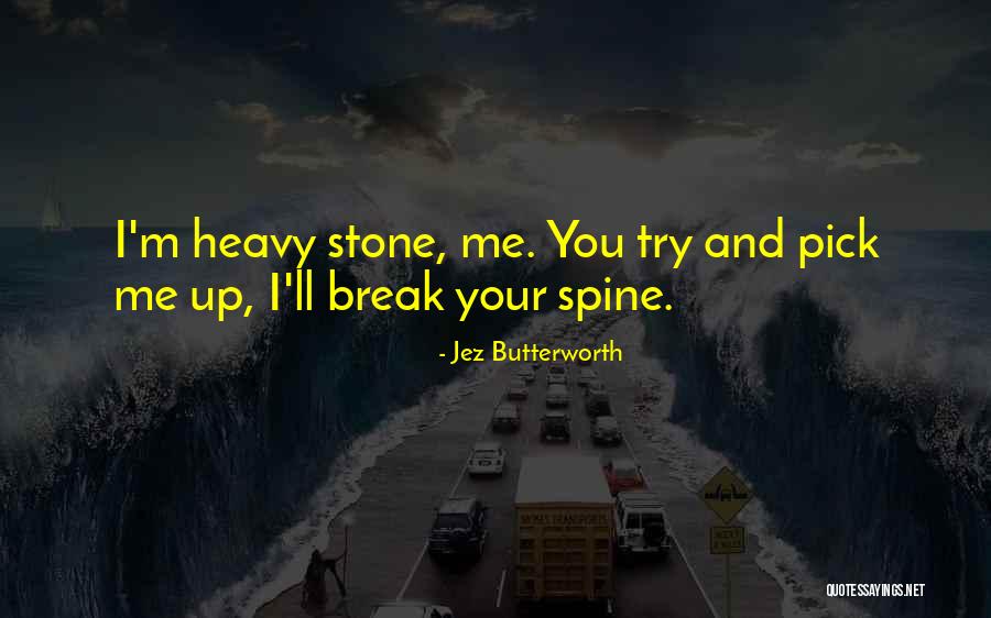 Jez Butterworth Quotes 1825373 Jez Butterworth Quotes 1825373