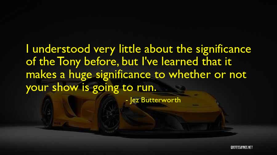 Jez Butterworth Quotes 428351