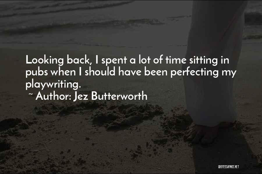 Jez Butterworth Quotes 718450