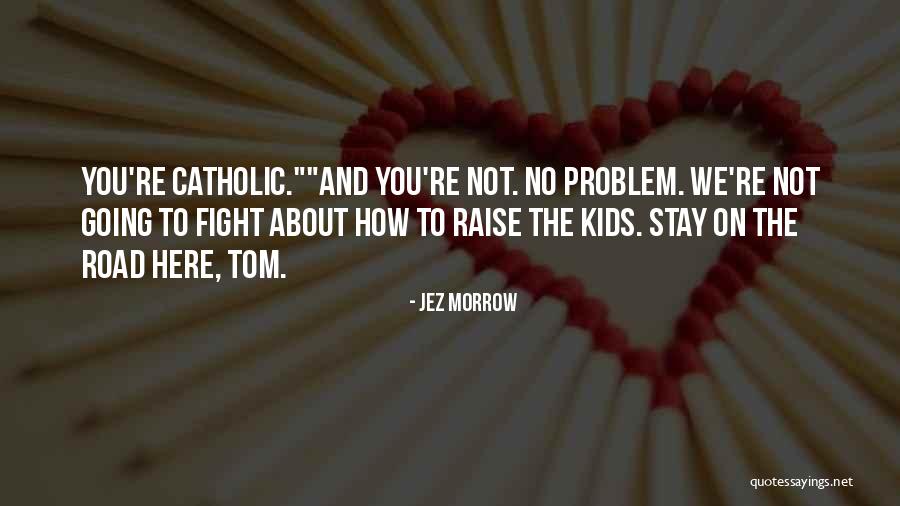 Jez Morrow Quotes 1596688