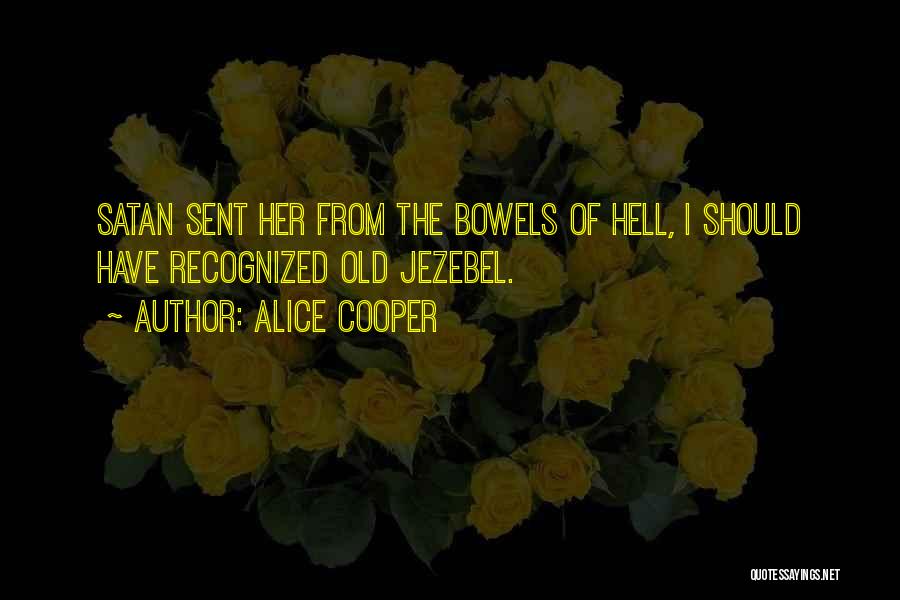 Jezebel Quotes By Alice Cooper