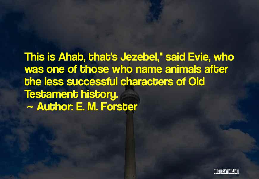 Jezebel Quotes By E. M. Forster