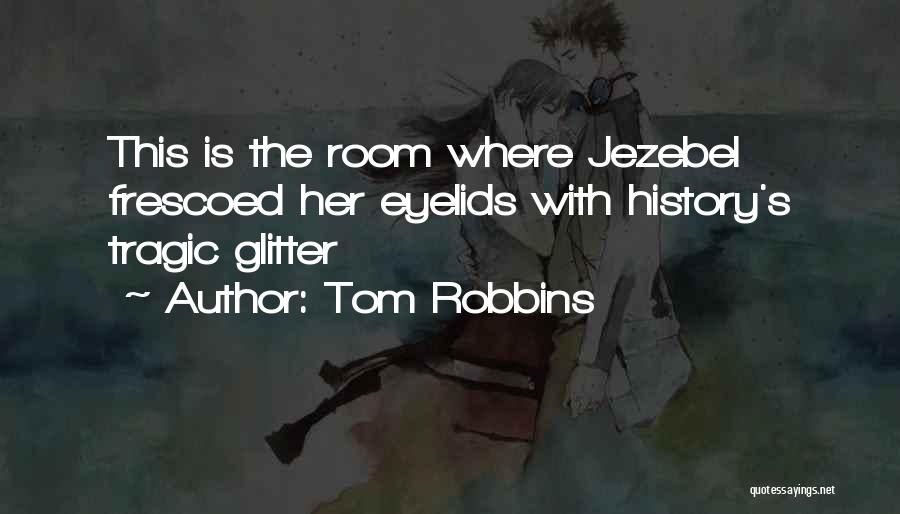 Jezebel Quotes By Tom Robbins