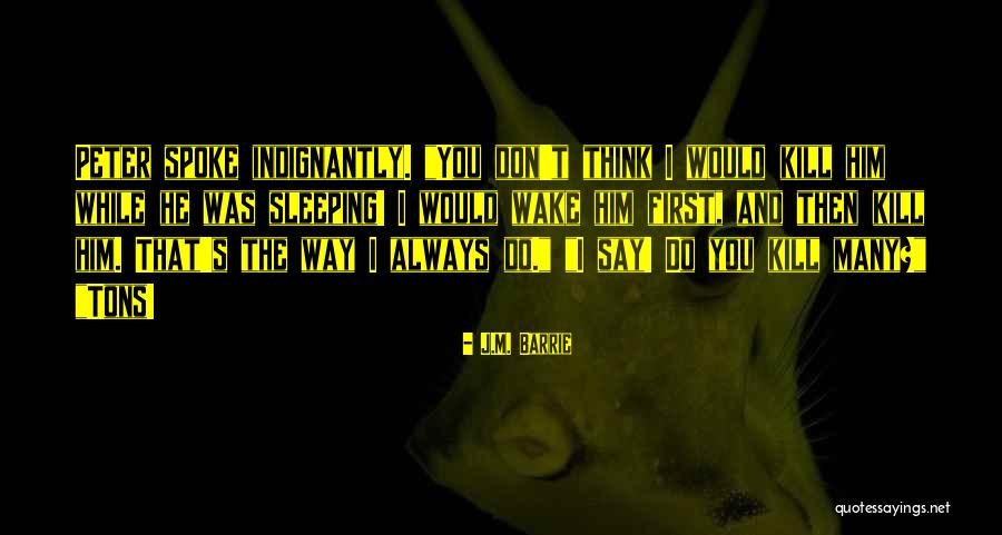 Jezikac Quotes By J.M. Barrie Jezikac Quotes By J.M. Barrie