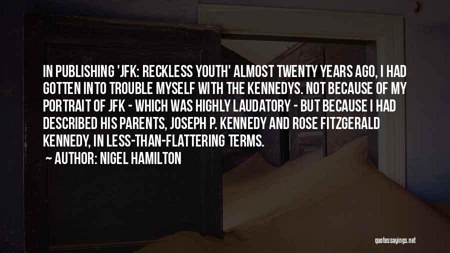 Jfk's Quotes By Nigel Hamilton