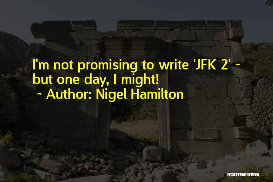 Jfk's Quotes By Nigel Hamilton