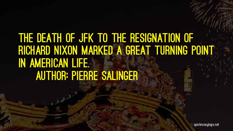 Jfk's Quotes By Pierre Salinger