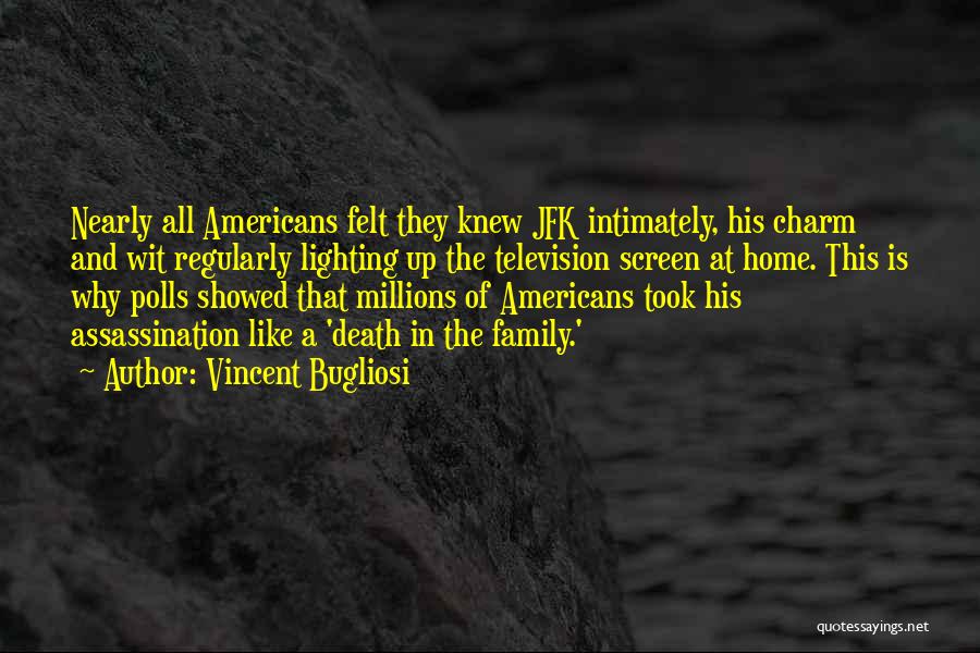 Jfk's Quotes By Vincent Bugliosi