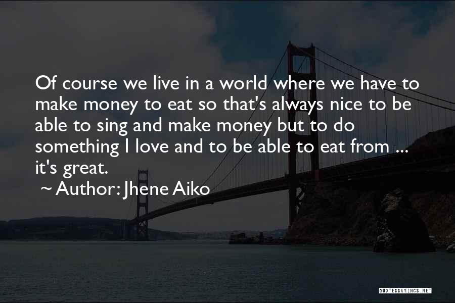 Jhene Love Quotes By Jhene Aiko