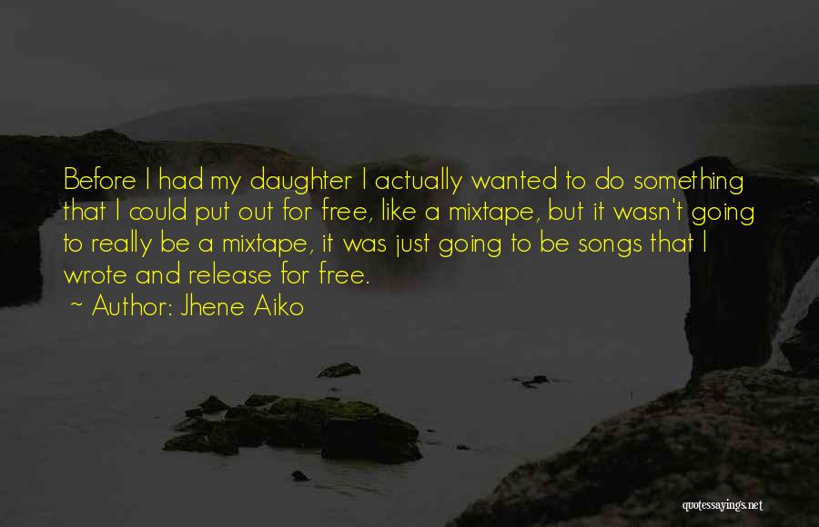 Jhene Quotes By Jhene Aiko