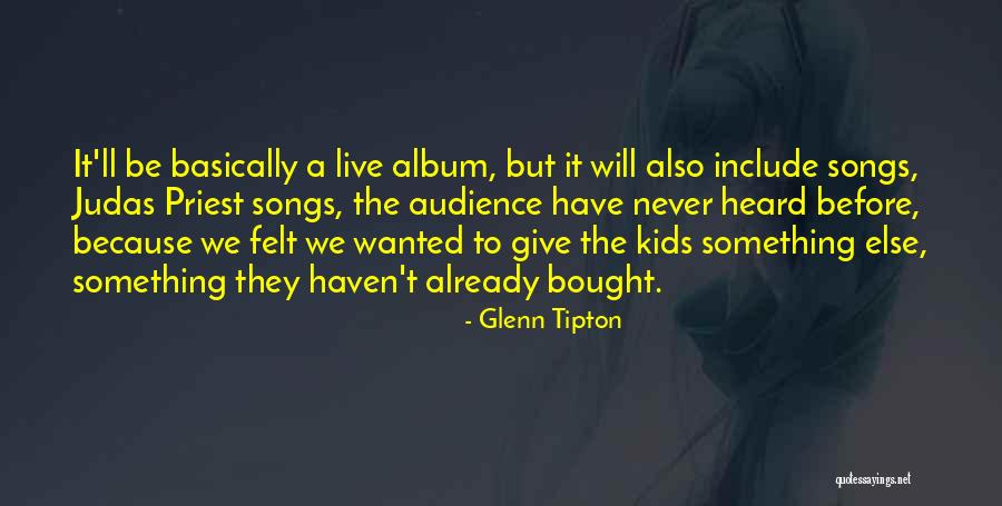 Jhoana Ortiz Quotes By Glenn Tipton Jhoana Ortiz Quotes By Glenn Tipton