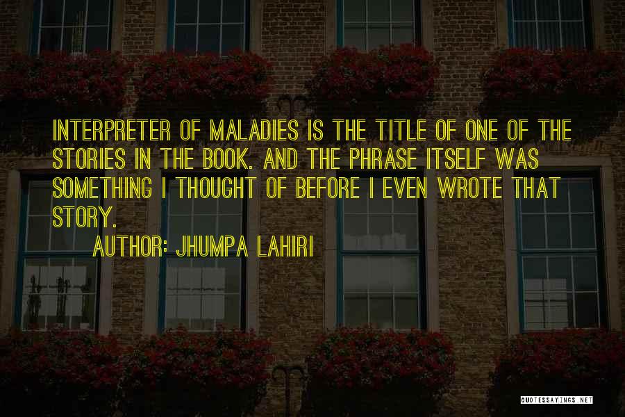 Jhumpa Lahiri Quotes 144481