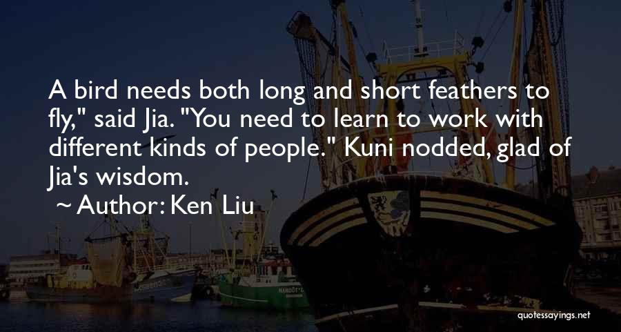 Jia You Quotes By Ken Liu