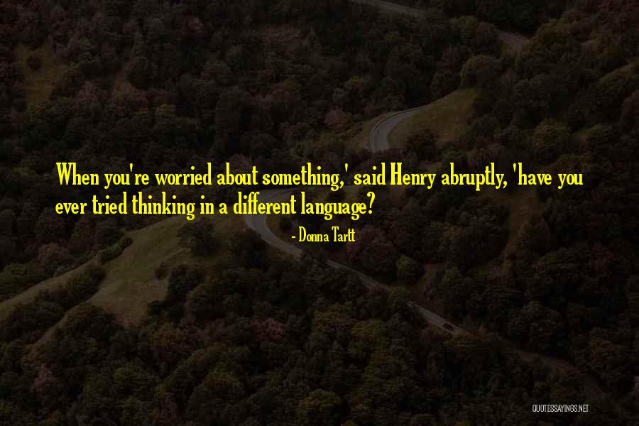 Jiannina Castro Quotes By Donna Tartt Jiannina Castro Quotes By Donna Tartt