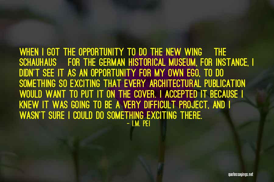 Jiano Foods Quotes By I.M. Pei Jiano Foods Quotes By I.M. Pei