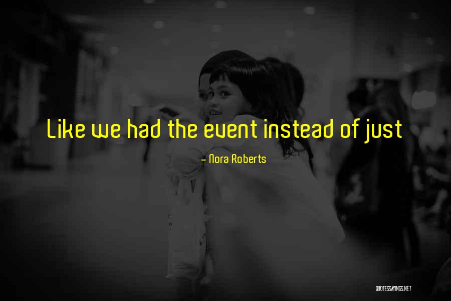 Jibbag Quotes By Nora Roberts Jibbag Quotes By Nora Roberts
