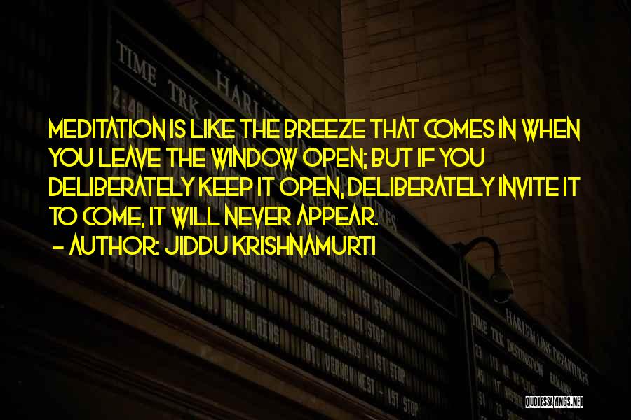 Jiddu Krishnamurti Meditation Quotes By Jiddu Krishnamurti