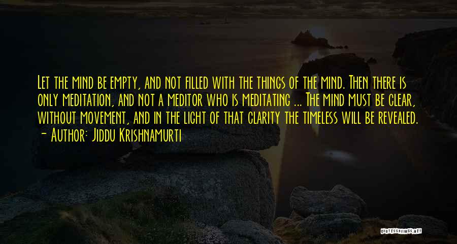 Jiddu Krishnamurti Meditation Quotes By Jiddu Krishnamurti