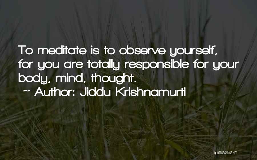 Jiddu Krishnamurti Meditation Quotes By Jiddu Krishnamurti