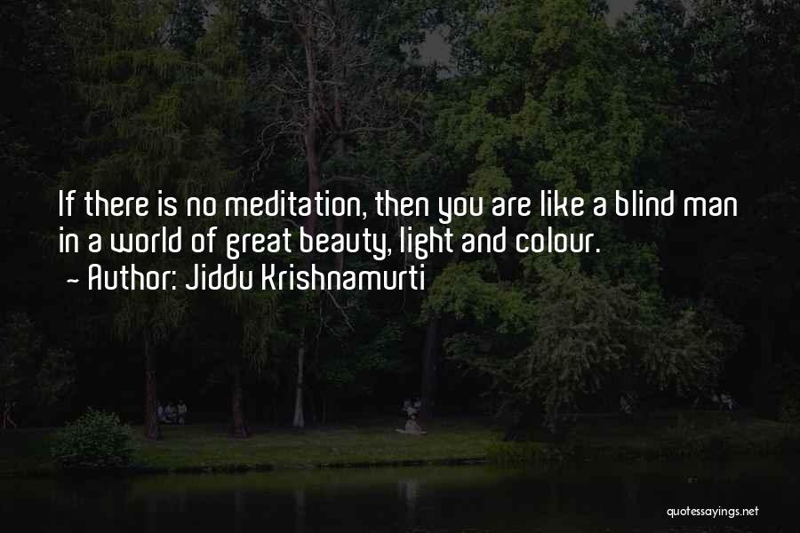 Jiddu Krishnamurti Meditation Quotes By Jiddu Krishnamurti