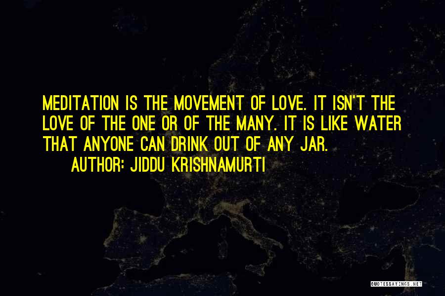 Jiddu Krishnamurti Meditation Quotes By Jiddu Krishnamurti