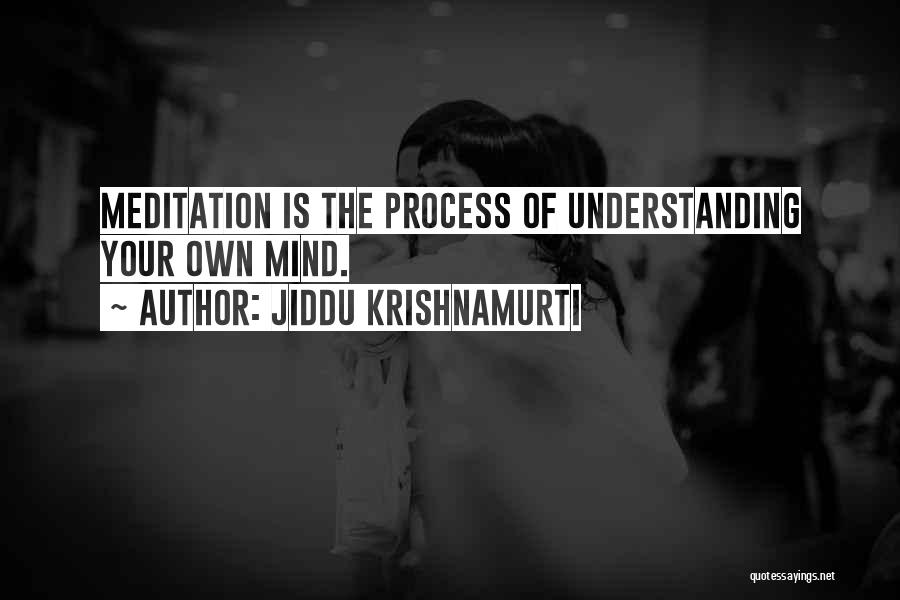 Jiddu Krishnamurti Meditation Quotes By Jiddu Krishnamurti