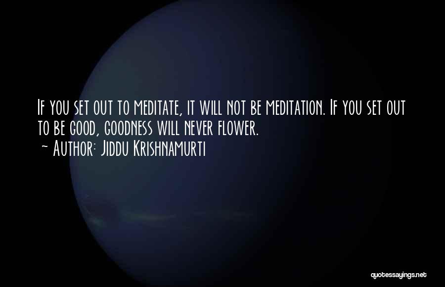 Jiddu Krishnamurti Meditation Quotes By Jiddu Krishnamurti