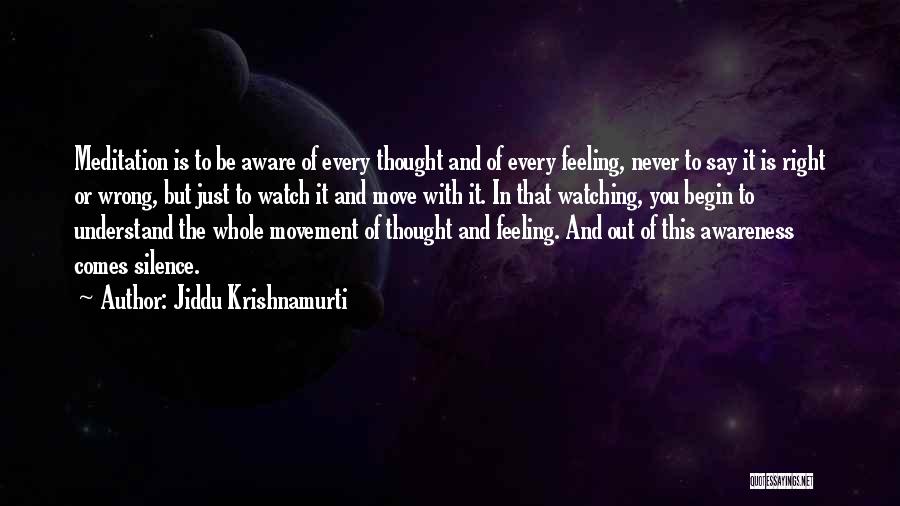 Jiddu Krishnamurti Meditation Quotes By Jiddu Krishnamurti