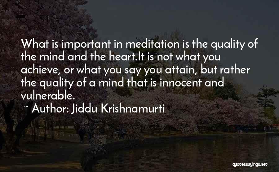 Jiddu Krishnamurti Meditation Quotes By Jiddu Krishnamurti