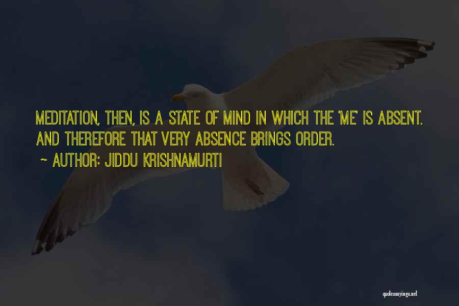 Jiddu Krishnamurti Meditation Quotes By Jiddu Krishnamurti