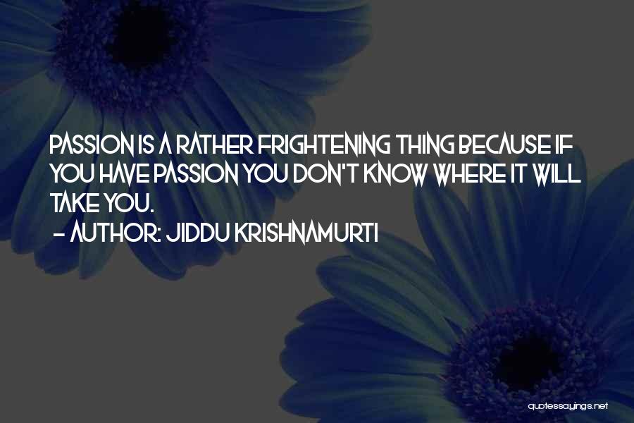 Jiddu Quotes By Jiddu Krishnamurti