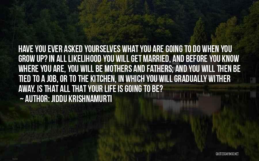 Jiddu Quotes By Jiddu Krishnamurti