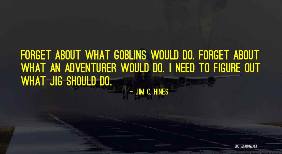 Jig Quotes By Jim C. Hines Jig Quotes By Jim C. Hines