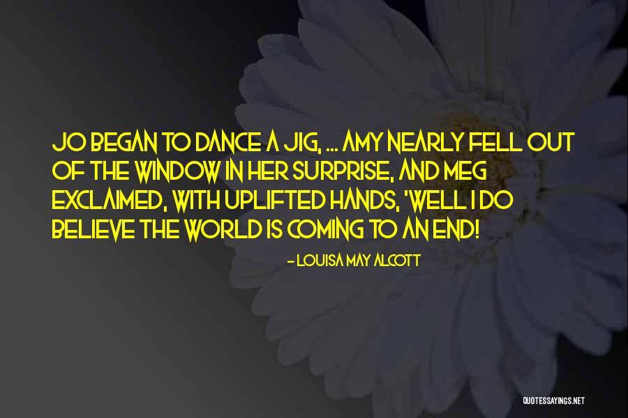 Jig Quotes By Louisa May Alcott Jig Quotes By Louisa May Alcott