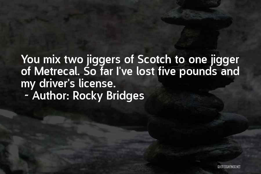 Jigger Quotes By Rocky Bridges