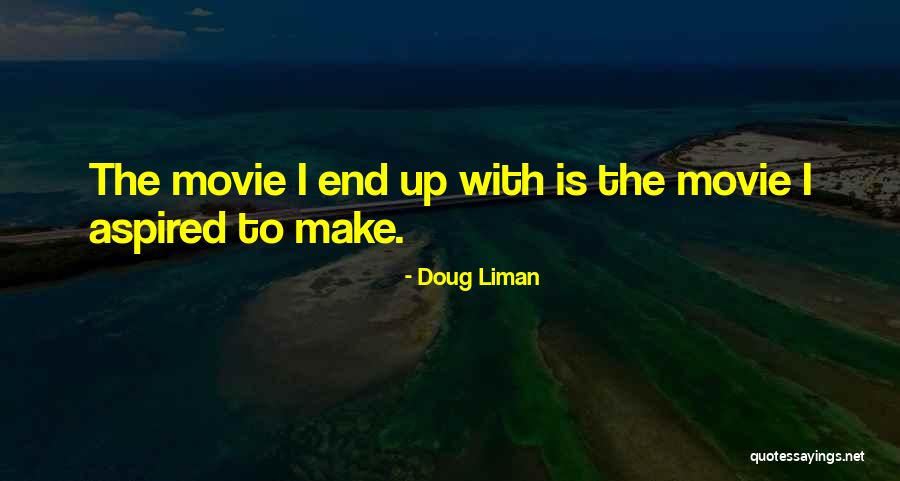 Jiggering And Jollying Quotes By Doug Liman Jiggering And Jollying Quotes By Doug Liman