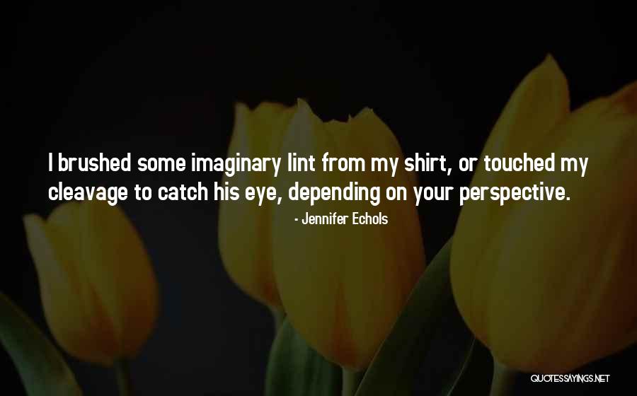 Jigi Jigi Quotes By Jennifer Echols Jigi Jigi Quotes By Jennifer Echols