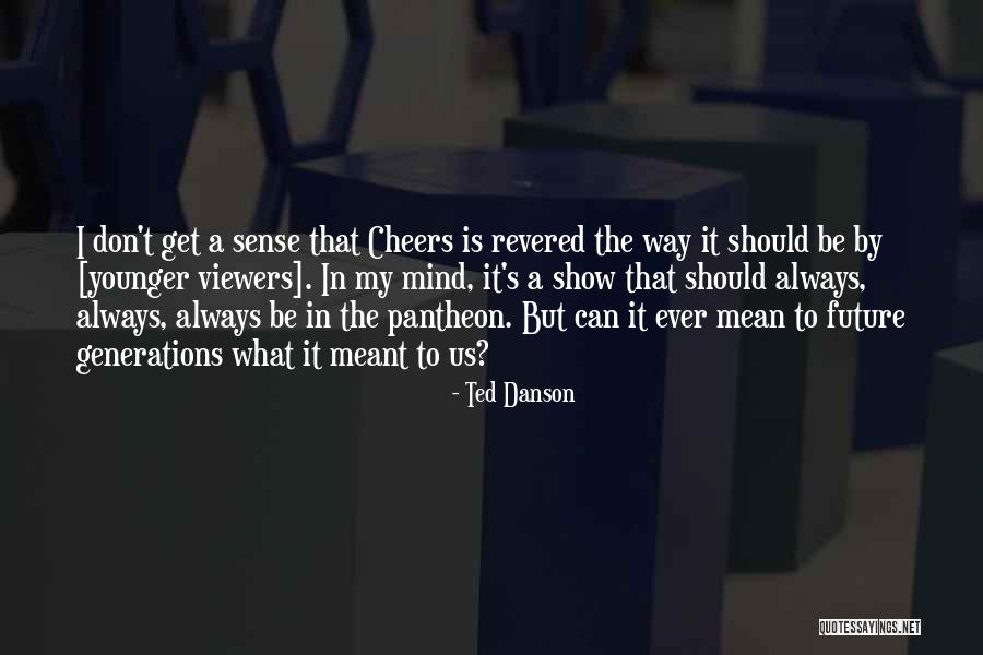 Jigi Jigi Quotes By Ted Danson Jigi Jigi Quotes By Ted Danson
