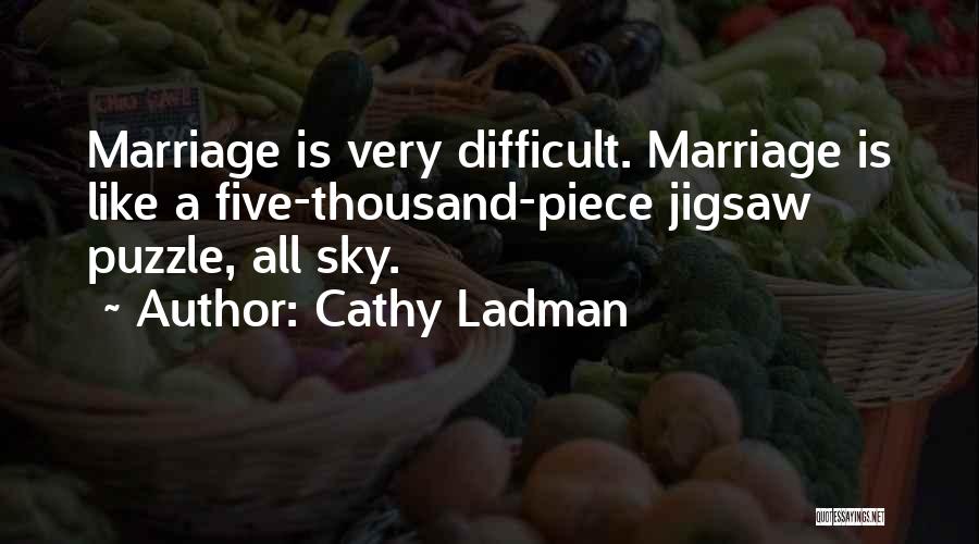 Jigsaw Pieces Quotes By Cathy Ladman