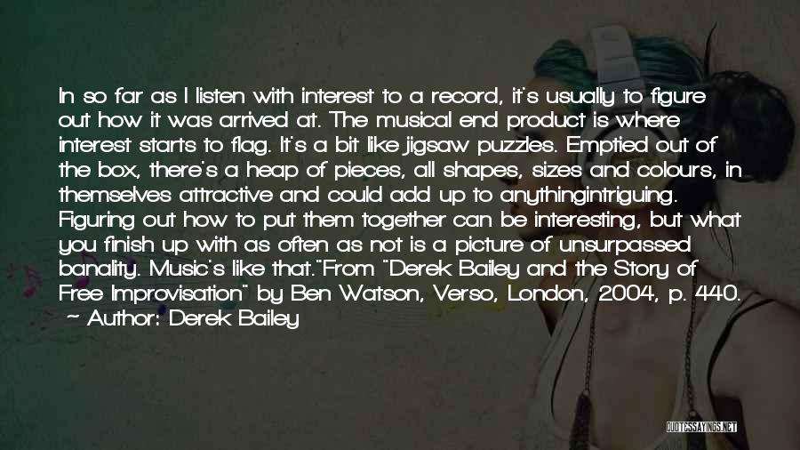 Jigsaw Pieces Quotes By Derek Bailey