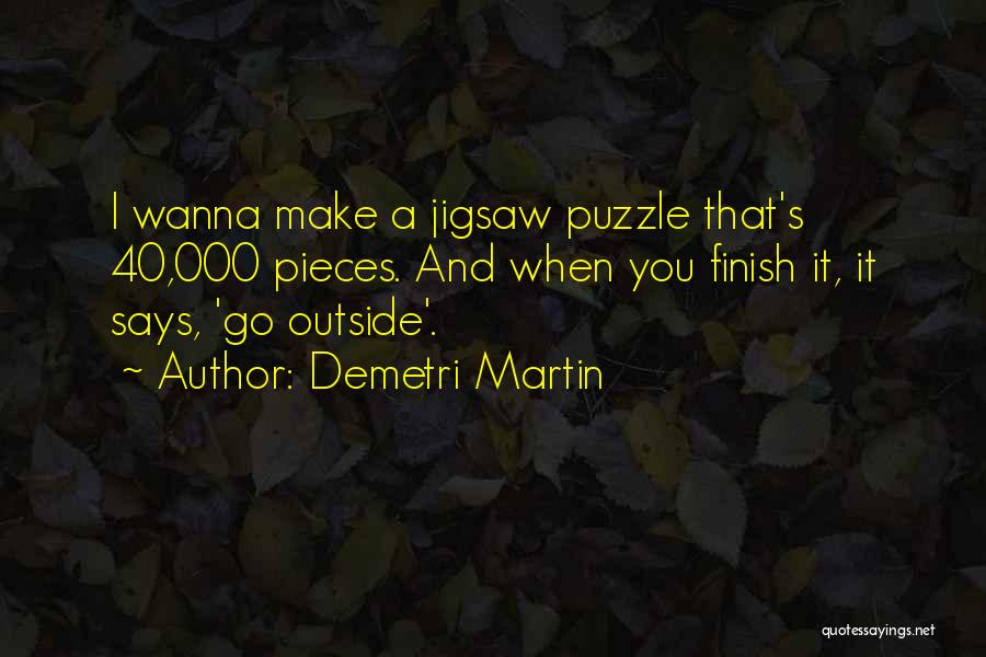 Jigsaw Puzzle Quotes By Demetri Martin