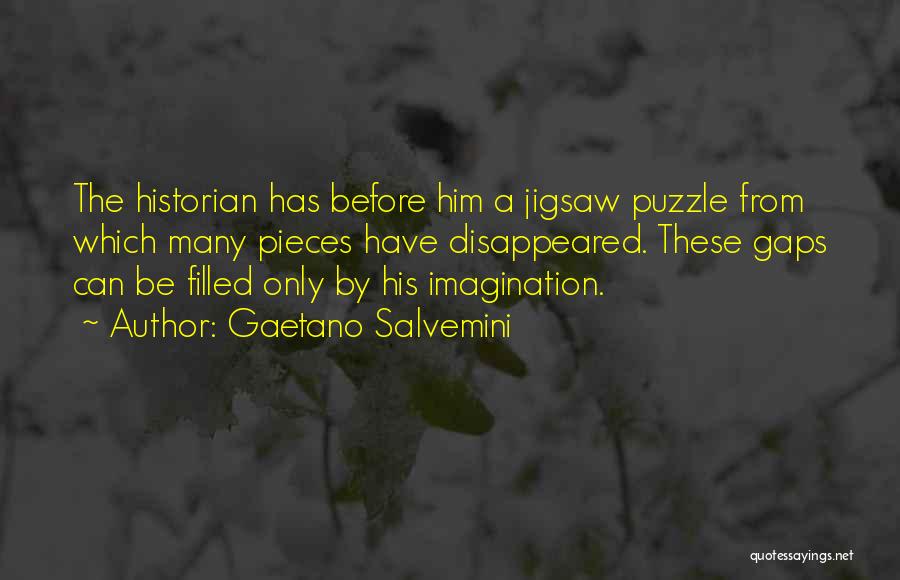 Jigsaw Puzzle Quotes By Gaetano Salvemini