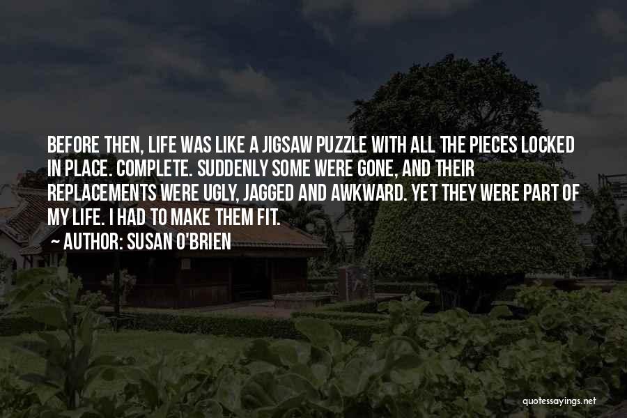 Jigsaw Puzzle Quotes By Susan O'Brien