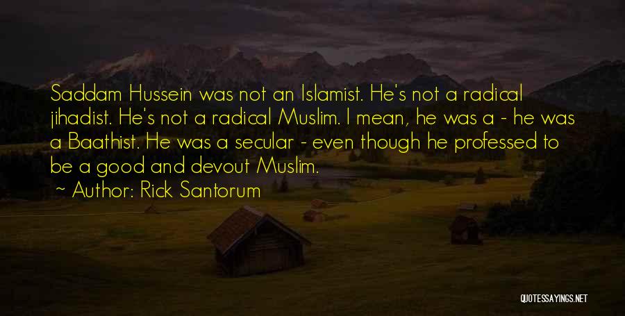 Jihadist Quotes By Rick Santorum