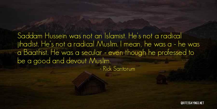 Jihadist Quotes By Rick Santorum