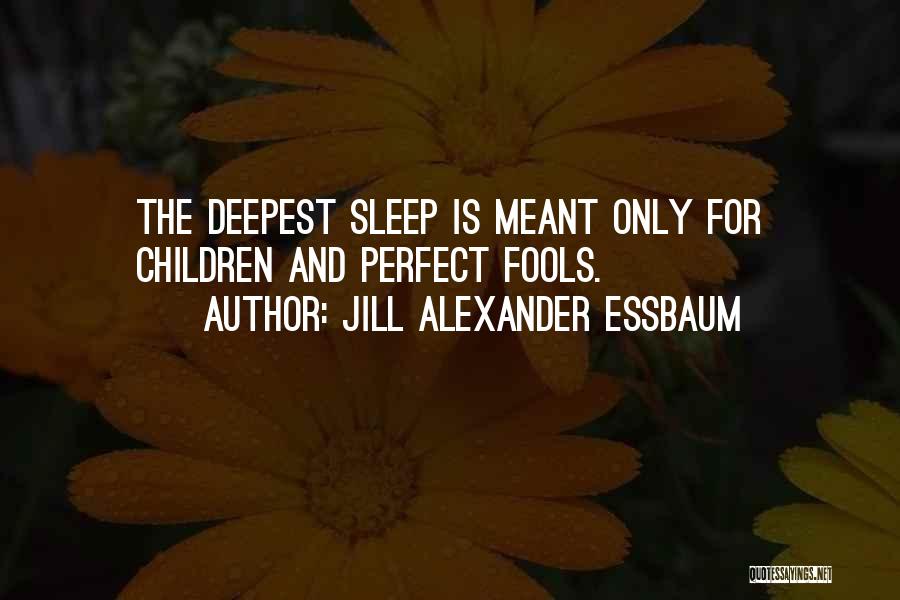 Jill Alexander Essbaum Quotes 760964